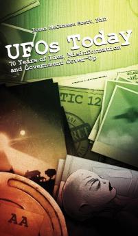 UFOs TODAY: 70 Years of Lies Misinformation and Government Cover-Up