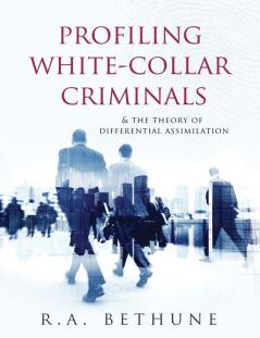 Profiling White-Collar Criminals & the Theory of Differential Assimilation