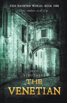 The Venetian: This Haunted World: Book 1