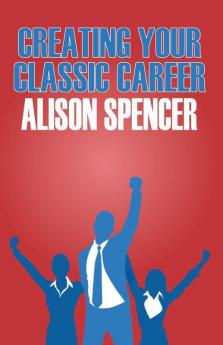 Creating Your Classic Career