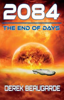 2084: The End of Days: 1 (The 2084 Trilogy)