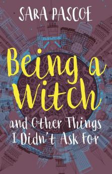Being a Witch and Other Things I Didn't Ask for (Historicalnovelsociety.Org/Reviews/Ratchet-The-Rel)