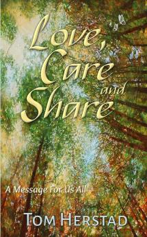 Love Care and Share: A Message For Us All