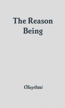 The Reason Being