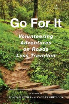 Go For It: Volunteering Adventures on Roads Less Travelled