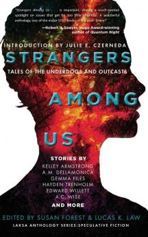 Strangers Among Us: Tales of the Underdogs and Outcasts (Laksa Anthology Series: Speculative Fiction)