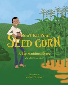 Don't eat your seed corn!: Big Maddock #1