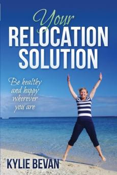 Your Relocation Solution: Be healthy and happy wherever you are