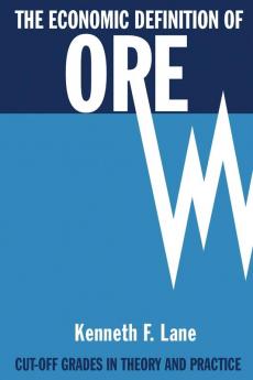 The Economic Definition of Ore: Cut-off Grades in Theory and Practice