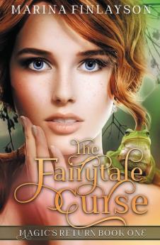 The Fairytale Curse: 1 (Magic's Return)