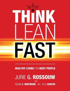 Think Lean Fast: Healthy Living For Busy People