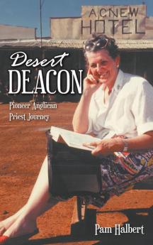 Desert Deacon: Pioneer Anglican Priest Journey