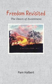 Freedom Revisited: The Dawn of Awareness