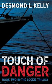 Touch of Danger: Book two in the Lockie Trilogy.