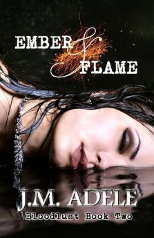 Ember & Flame: 2 (Bloodlust Trilogy)