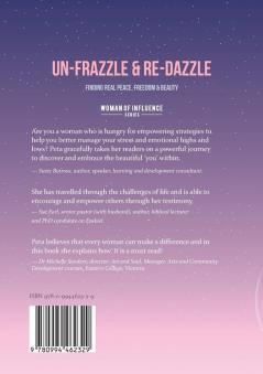 Un-frazzle and Re-dazzle: Finding real peace freedom and beauty (Women of Influence)