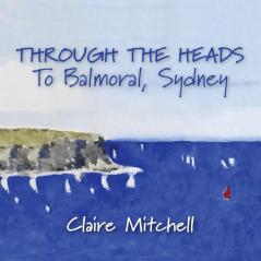 THROUGH THE HEADS To Balmoral Sydney