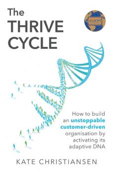 The Thrive Cycle: Unlock The Adaptive Organisation Within