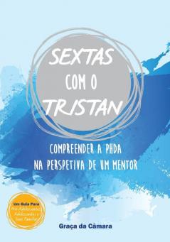 SEXTAS com o TRISTAN: Compreender a PHDA na perspetiva de um mentor