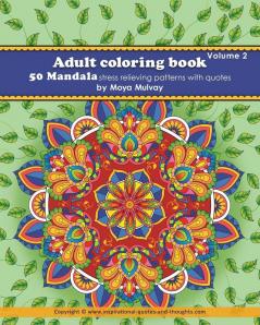 Adult Coloring Book - 50 Mandala Stress Relieving Patterns with Quotes: A coloring book for adults that's full of wonderful inspiration! (Volume 2)