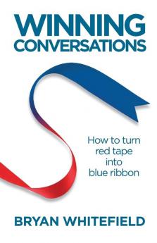 Winning Conversations: How to Turn Red Tape into Blue Ribbon