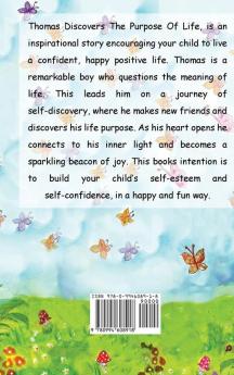Thomas Discovers The Purpose Of Life (Kids book about Self-Esteem for Kids Picture Book Kids Books Bedtime Stories for Kids Picture Books Baby Books Kids Books Bedtime Story Books for Kids)
