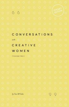 Conversations with Creative Women: Volume 2 (Pocket edition)