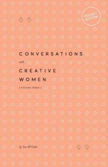 Conversations with Creative Women: Volume 3 (Pocket edition)