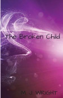 The Broken Child: 1 (Elanna's Children)