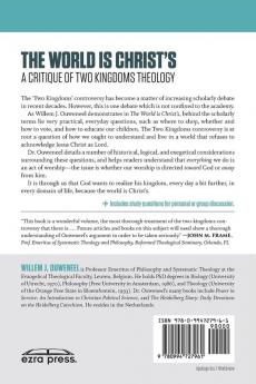 The World is Christ's: A Critique of Two Kingdoms Theology