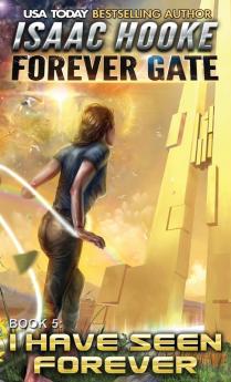 I Have Seen Forever: 5 (Forever Gate)