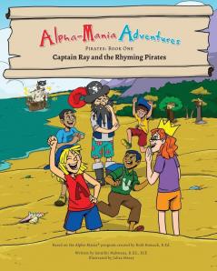 Alpha-Mania Adventures: Captain Ray and the Rhyming Pirates: A Rhyming Book: 1