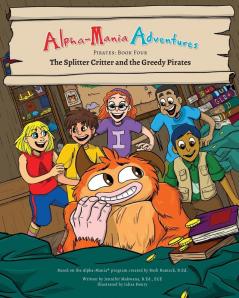 Alpha-Mania Adventures: The Splitter Critter and the Greedy Pirates: A Segmenting Book: 4