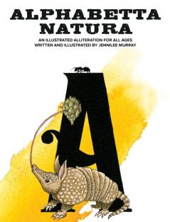 Alphabetta Natura: An Illustrated Alliteration for All Ages