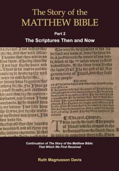 The Story of the Matthew Bible: Part 2 The Scriptures Then and Now