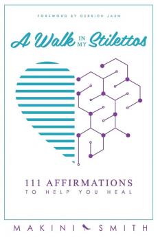 A Walk in my Stilettos: 111 Affirmations to Help You Heal: 2