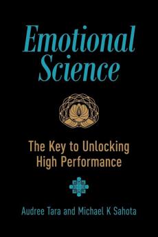 Emotional Science: The Key to Unlocking High Performance