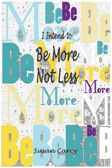 I Intend To Be More Not Less