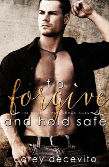 To Forgive & Hold Safe: 4 (Broken Men Chronicles)