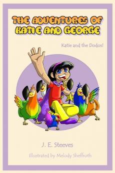 The Adventures of Katie and George: Katie and the Dodos: 1