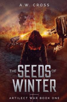 The Seeds of Winter: Artilect War Book One: 1