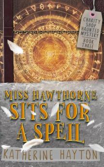 Miss Hawthorne Sits for a Spell: 3 (Charity Shop Haunted Mystery)