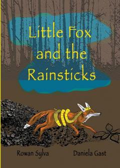 Little Fox and the Rainsticks: 01 (Adventures of Little Fox)