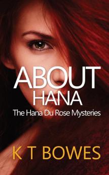 About Hana: 1 (Hana Du Rose Mysteries)