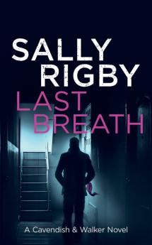 Last Breath: A Cavendish & Walker Novel: 5