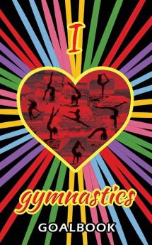 I Love Gymnastics Goalbook (black/stripes cover #1): WAG junior (Gymnastics Goalbooks)