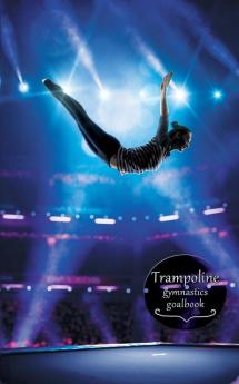 Trampoline Gymnastics Goalbook #14: Competitive Trampolining: Womens (Gymnastics Goalbooks)