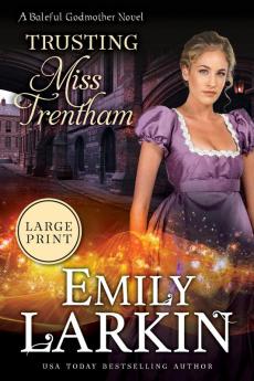 Trusting Miss Trentham: 3 (Baleful Godmother)