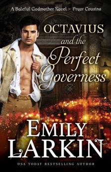 Octavius and the Perfect Governess: A Baleful Godmother Novel: 1 (Pryor Cousins)