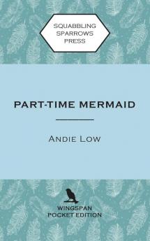 Part Time Mermaid: Wingspan Pocket Edition (Marina Witches Mysteries)